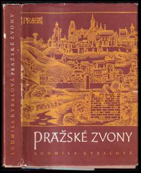 Pražské zvony - Ludmila Kybalová (1958, Nakladatelství československých výtvarných umělců) - ID: 2306198