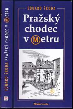 Pražský chodec v metru - Eduard Škoda (2006, Mladá fronta) - ID: 761086