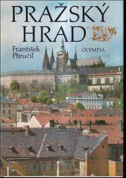 Jiří Burian: Pražský hrad : Pražskij grad = Die Prager Burg = Prague Castle = Le Château de Prague = El Castillo de Praga : [fot publ.].