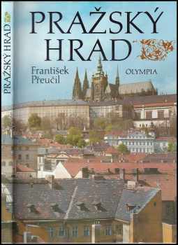 Jiří Burian: Pražský hrad : Pražskij grad = Die Prager Burg = Prague Castle = Le Château de Prague = El Castillo de Praga : [fot publ.].