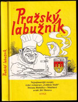 Pražský labužník : nejzajímavější recepty české restaurace 