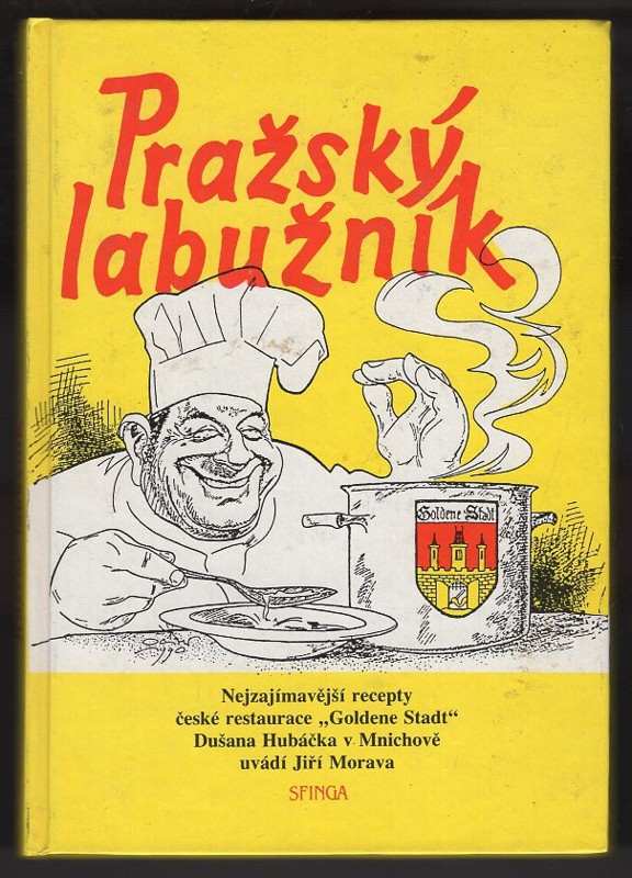 Pražský labužník : nejzajímavější recepty české restaurace 