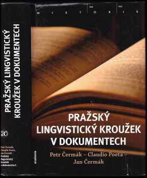 Petr Čermák: Pražský lingvistický kroužek v dokumentech