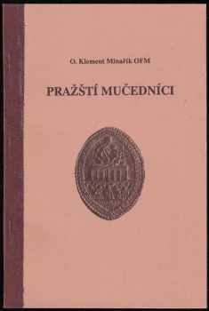 František Kliment Minařík: Pražští mučedníci