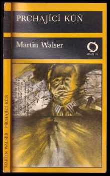 Martin Walser: Prchající kůň ; Gallistlova nemoc