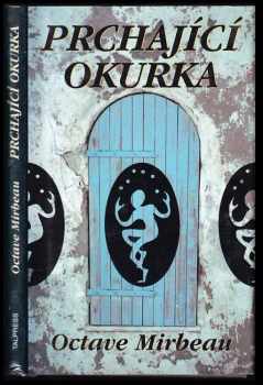 Octave Mirbeau: Prchající okurka