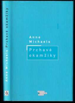 Anne Michaels: Prchavé okamžiky