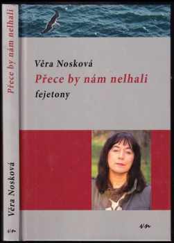 Věra Nosková: Přece by nám nelhali