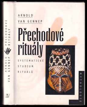 Přechodové rituály : systematické studium rituálů