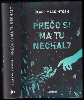 Clare Mackintosh: Prečo si ma tu nechal?