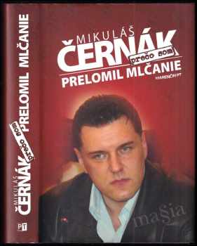Mikuláš Černák: Prečo som prelomil mlčanie