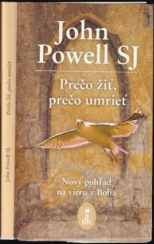 Prečo žiť, prečo umrieť : nový pohľad na vieru v Boha