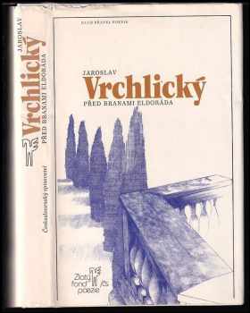 Před branami Eldoráda : (výbor z lyriky) - Jaroslav Vrchlický, Markéta Prachatická (1983, Československý spisovatel) - ID: 638618