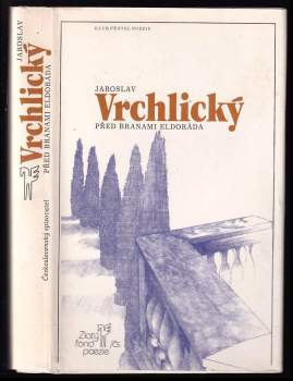 Před branami Eldoráda : (výbor z lyriky) - Jaroslav Vrchlický, Markéta Prachatická (1983, Československý spisovatel) - ID: 778360