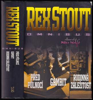Před půlnocí ; Gambit ; Rodinná záležitost : Rex Stout omnibus : v hlavní roli Nero Wolfe