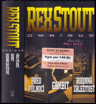 Rex Stout: Před půlnocí ; Gambit ; Rodinná záležitost : Rex Stout omnibus : v hlavní roli Nero Wolfe