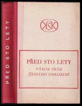 Božena Němcová: Před sto lety : (Výbor próz českého obrození) : Karel Hynek Mácha, Josef Kajetán Tyl, František Jaromír Rubeš, Božena Němcová, Jan Neruda