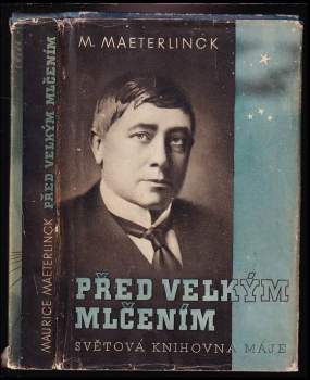 Maurice Maeterlinck: Před velkým mlčením