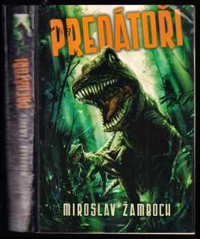 Miroslav Žamboch: Predátoři
