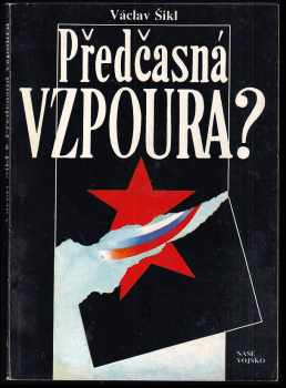 Předčasná vzpoura - Václav Šikl (1992, Naše vojsko) - ID: 351096