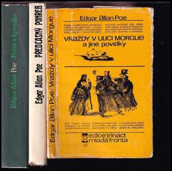 KOMPLET Edgar Allan Poe 3X Vraždy v ulici Morgue a jiné povídky + Předčasný pohřeb a jiné povídky + Jáma a kyvadlo a jiné povídky - Edgar Allan Poe, Edgar Allan Poe, Edgar Allan Poe, Edgar Allan Poe (1969, Mladá fronta) - ID: 727081