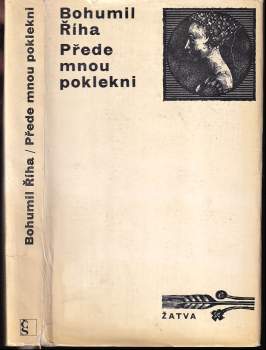 Bohumil Říha: Přede mnou poklekni