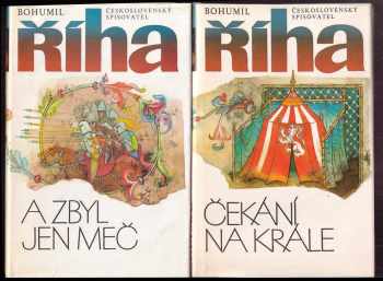 Bohumil Říha: Přede mnou poklekni + Čekání na krále + A zbyl jen meč - KOMPLETNÍ TRILOGIE
