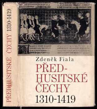 Zdeněk Fiala: Předhusitské Čechy 1310-1419