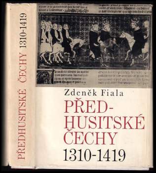 Zdeněk Fiala: Předhusitské Čechy 1310-1419