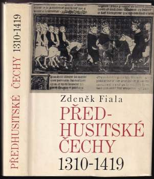 Zdeněk Fiala: Předhusitské Čechy 1310-1419