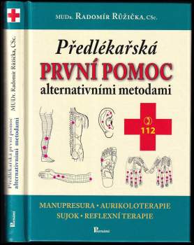 Radomír Růžička: Předlékařská první pomoc alternativními metodami