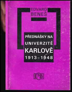 Edvard Beneš: Přednášky na Univerzitě Karlově 1913-1948