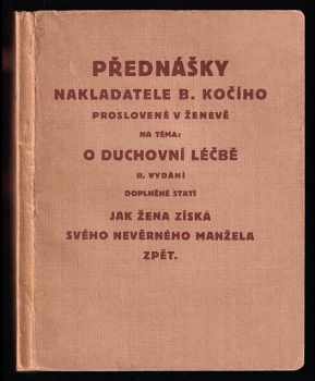 Přednášky B. Kočího, nakladatele z Prahy, na téma: "O duchovní léčbě"