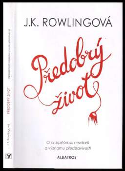 J. K Rowling: Předobrý život