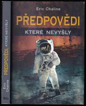 Předpovědi, které nevyšly - Eric Chaline (2012, Trio Publishing) - ID: 531646