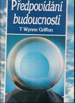 T. Wynne Griffon: Předpovídání budoucnosti