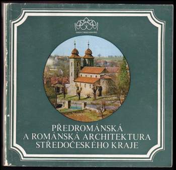 Předrománská a románská architektura středočeského kraje