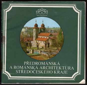 Milada Radová: Předrománská a románská architektura středočeského kraje