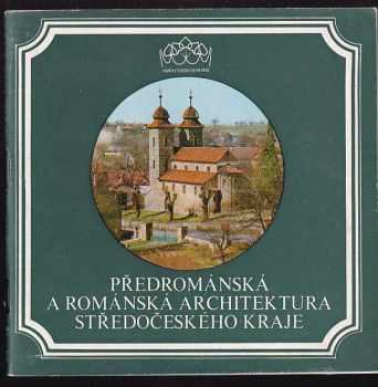 Předrománská a románská architektura středočeského kraje