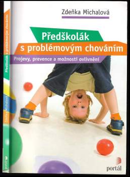 Předškolák s problémovým chováním : projevy, prevence a možnosti ovlivnění