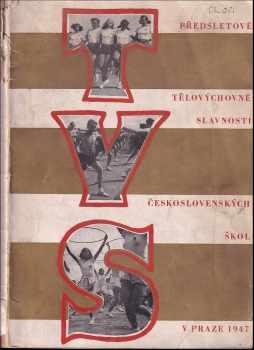 Předsletové tělovýchovné slavnosti československých škol v Praze 1947 (1947, s.n) - ID: 311745