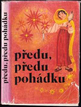 Předu, předu pohádku : výbor z nejkrásnějších rumunských pohádek - Vasile Adăscăliţei (1981, Lidové nakladatelství) - ID: 719299