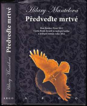 Hilary Mantel: Předveďte mrtvé
