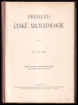Josef Ladislav Píč: Přehled české archaeologie