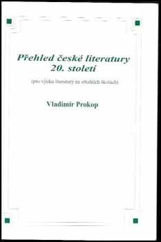 Vladimír Prokop: Přehled české literatury 20. století : pro výuku literatury na středních školách