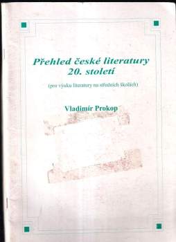 Přehled české literatury 20. století : (pro výuku literatury na středních školách)