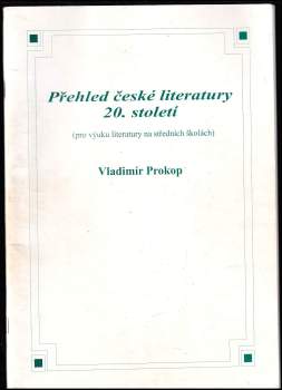 Přehled české literatury 20. století : (pro výuku literatury na středních školách)