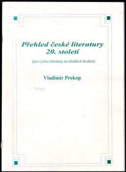 Přehled české literatury 20. století : (pro výuku literatury na středních školách)