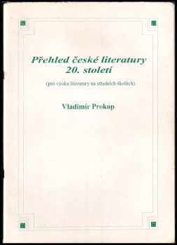 Přehled české literatury 20. století : (pro výuku literatury na středních školách)