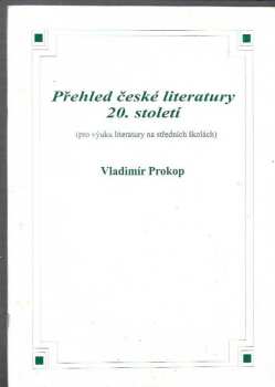 Vladimír Prokop: Přehled české literatury  20. století